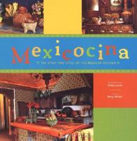 Mexicocina: The Spirit and Style of the Mexican Kitchen 0811845281 Book Cover