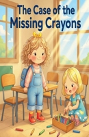 The Case of the Missing Crayons B0G11YCGYM Book Cover