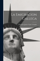 La Emigracion Gallega 1017656878 Book Cover