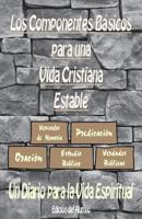Los Componentes B�sicos Para Una Vida Cristiana Estable (Edici�n del Alumno): Un Diario Para La Vida Espiritual 0692360697 Book Cover