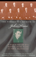 The Forgotten Memoir of John Knox: A Year in the Life of a Supreme Court Clerk in FDR's Washington 0226448622 Book Cover