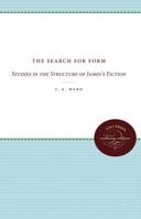 The Search for Form: Studies in the Structure of James's Fiction 0807836818 Book Cover