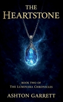 The Heartstone: A Luminara Chronicles Novel B0GQQ9L2MX Book Cover