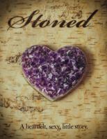 Stoned: A heartfelt, sexy, little story. 098978150X Book Cover