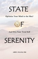 State of Serenity: Optimize Your Mind to the MaX! And Own Your Total Self B0F1TLVKL8 Book Cover