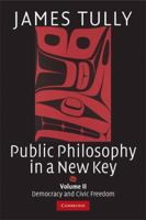 Public Philosophy in a New Key: Volume 2, Imperialism and Civic Freedom  (v. 2) 0521449669 Book Cover
