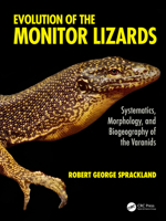 Evolution of the Monitor Lizards: Systematics, Morphology, and Biogeography of the Varanids 1032730315 Book Cover