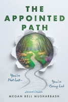 The Appointed Path: You're Not Lost – You're Being Lead B0GKF8SKXB Book Cover