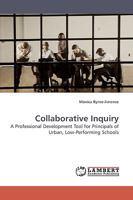 Collaborative Inquiry: A Professional Development Tool for Principals of Urban, Low-Performing Schools 3838308786 Book Cover