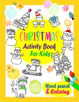 Christmas Activity book for Kids - word search & coloring: Large christmas coloring books for kids ages 4-8- More Than 100 Christmas Pages to Color In B08PJN724W Book Cover