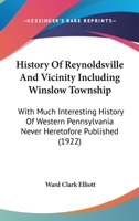 History of Reynoldsville and Vicinity Including Winslow Township 1164672576 Book Cover