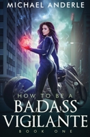 How To Be A Badass Vigilante 1649714467 Book Cover