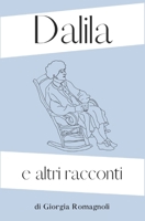 Dalila e altri racconti B0C2S9TB3T Book Cover