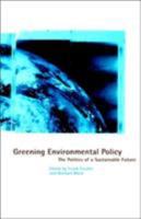 Greening Environmental Policy: The Politics of a Sustainable Future 0312127928 Book Cover