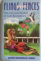 Flings Over Fences: The Ups and Downs of Gay Kindersley 1870948971 Book Cover