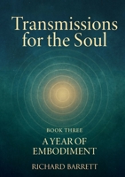 Transmissions for the Soul, Book Three, A Year of Embodiment 1300261005 Book Cover