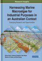 Harnessing Marine Macroalgae for Industrial Purposes in an Australian Context: Emerging Research and Opportunities 1522555773 Book Cover