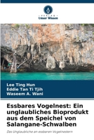 Essbares Vogelnest: Ein unglaubliches Bioprodukt aus dem Speichel von Salangane-Schwalben 6206145158 Book Cover