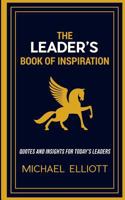 The Leader's Book of Inspiration: Quotes and Insights for Today's Leaders 069214109X Book Cover