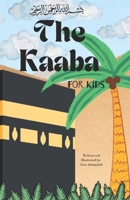 The Kaaba For Kids B0DWMXGTH1 Book Cover