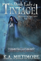 The Dark Lady of Tintagel: Queens of the Mist - Book One B08KH2K5X7 Book Cover