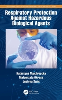 Respiratory Protection Against Hazardous Biological Agents 0367489937 Book Cover