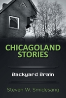 Chicagoland Stories: Backyard Brain null Book Cover