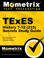 TExES History 7-12 (233) Secrets Study Guide: TExES Test Review for the Texas Examinations of Educator Standards (Secrets 1627339981 Book Cover