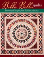 Bella Bella Quilts: Stunning Designs from Italian Mosaics 1571203044 Book Cover