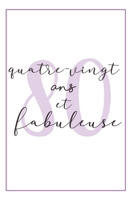 Anniversaire 80 Ans Pour Elle: Carnet De Notes, Idée Cadeau Pratique Et Original Pour Célébrer L´anniversaire De Sa Femme, Sa Copine, Sa Soeur, Sa Maman, Sa Mamie Ou Sa Meilleure Amie (French Edition) 1696874351 Book Cover