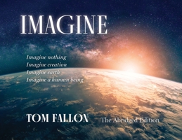 Imagine: The Abridged Edition 1597132802 Book Cover