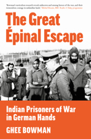 The Great Épinal Escape: Indian Prisoners of War in German Hands 1803995009 Book Cover