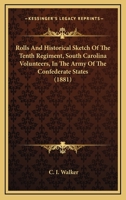 Rolls and Historical Sketch of the Tenth Regiment, South Carolina Volunteers: in the army of the Confederate States 1163934739 Book Cover