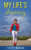 My Life’s Journey: Strength of a Woman B0B5KJY6M9 Book Cover