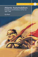 Atlantic Automobilism: Emergence and Persistence of the Car, 1895-1940 1782383778 Book Cover
