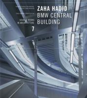 Zaha Hadid: BMW Central Building: Source Books in Architecture 7 (Source Books in Architecture) 1568985363 Book Cover