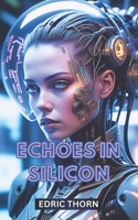 Echoes in Silicon (The Chronicles of Paradox) B0D3R48XXW Book Cover