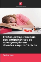 Efeitos extrapiramidais dos antipsicóticos de nova geração em doentes esquizofrénicos (Portuguese Edition) 6209796370 Book Cover