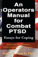 An Operators Manual for Combat PTSD: Essays for Coping 0595137989 Book Cover