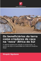 Os beneficiários da terra como criadores de caça na "nova" África do Sul (Portuguese Edition) 6207707931 Book Cover