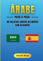 Árabe Paso a Paso: 60 Relatos Cortos Bilingües con Glosario 8413739047 Book Cover