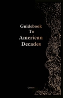 Guidebook To American Decades 1716897637 Book Cover