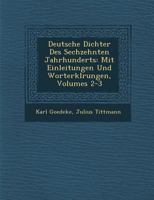 Deutsche Dichter Des Sechzehnten Jahrhunderts: Mit Einleitungen Und Worterkl Rungen, Volumes 2-3 1288180624 Book Cover