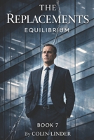 The Replacements: Book 7: Equilibrium B0GQY37XRQ Book Cover