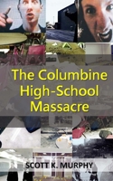 The Columbine High-School Massacre 1523234385 Book Cover