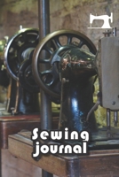 Sewing journal: v2-8 Sewing planner Gifts for quilters Quilters journal For the sewing lover, crafter and machinists 111 pages lined 6x9 inches paperback photos of several old sewing machines in line 1676483969 Book Cover