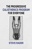 The Progressive Calisthenics Program for Everyone B08R8Y3RRG Book Cover