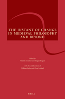 The Instant of Change in Medieval Philosophy and Beyond 9004367918 Book Cover