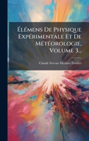 Ã lÃ(c)mens De Physique ExpÃ(c)rimentale Et De MÃ(c)tÃ(c)orologie, Volume 3... (French Edition) 1024592375 Book Cover