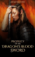 Prophecy of the Dragon's Blood Sword B0BF2WXC61 Book Cover